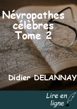 Névropathes célèbres Tome 2