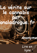 La vérite sur le cannabis par nonaladrogue.fr