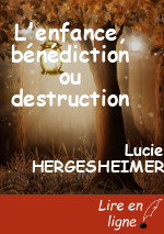 L'enfance, bénédiction ou destruction