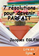 7 résolutions pour devenir PARFAIT