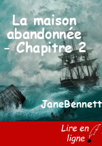 La maison abandonnée - Chapitre 2