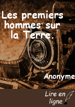 Les premiers hommes sur la Terre.