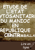 ETUDE DE LETAT PHYTOSANITAIRE DU MANIOC EN REPUBLIQUE CENTRAFRICAINE ET DE LA VARIABILITE DES SOUCHES VIRALES EN CIRCULATION