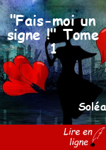 "Fais-moi un signe !" Tome 1