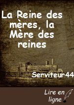 La Reine des mères, la Mère des reines